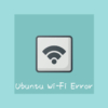 Ubuntu Wi-Fi 繋がらない